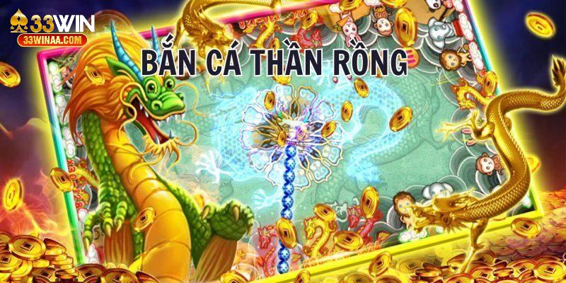 Bắn cá thần rồng 33WIN